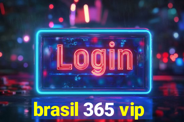 brasil 365 vip